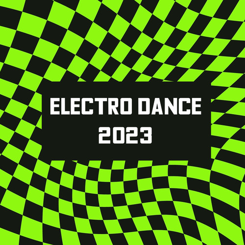 ELECTRO DANCE 2023 (Explicit)