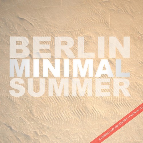 Berlin Minimal Summer (Extended Electro Edition + Frett Perrier DJ Mix)