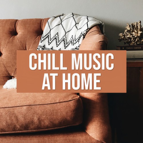 Chill Music At Home (Explicit)