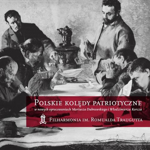 Polskie kolędy patriotyczne w nowych opracowaniach Mariusza Dubrawskiego i Włodzimierza Korcza