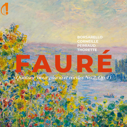 Fauré: Quatuor pour piano et cordes No. 2, Op. 45