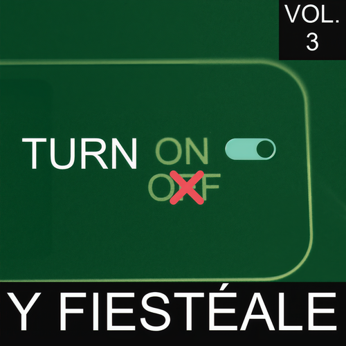 Turn On Y Fiestéale Vol. 3 (Explicit)