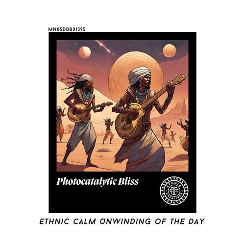 Photocatalytic Bliss: Ethnic Calm Unwinding of the Day