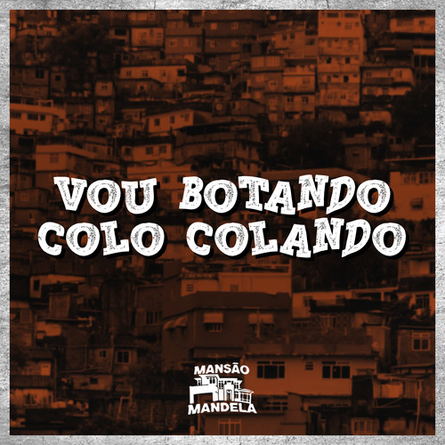 Vou Botando Colo Colocando (Explicit)