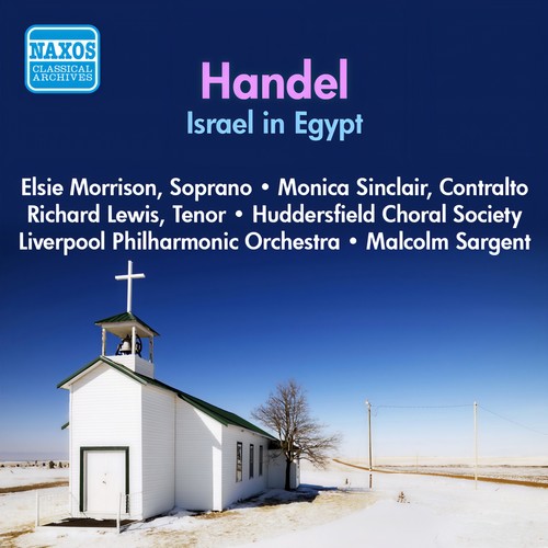 HANDEL: Israel in Egypt (Morrison, Sinclair / Huddersfield Choral Society / Liverpool Philharmonic / Sargent) [1956]