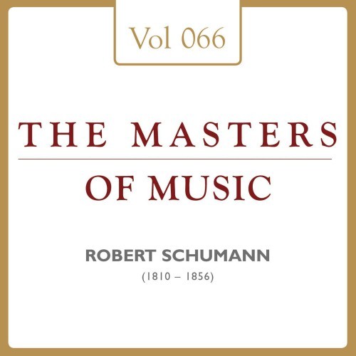 Robert Schumann: Masters of Music, Vol. 66