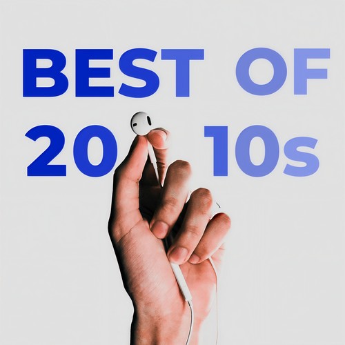 Best of 2010s (Explicit)