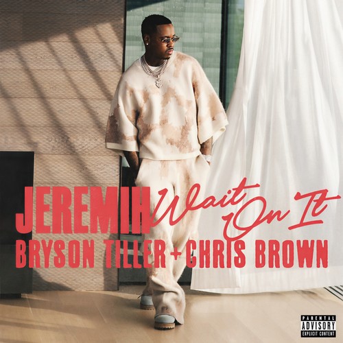 Wait On It (feat. Bryson Tiller & Chris Brown) [Explicit]