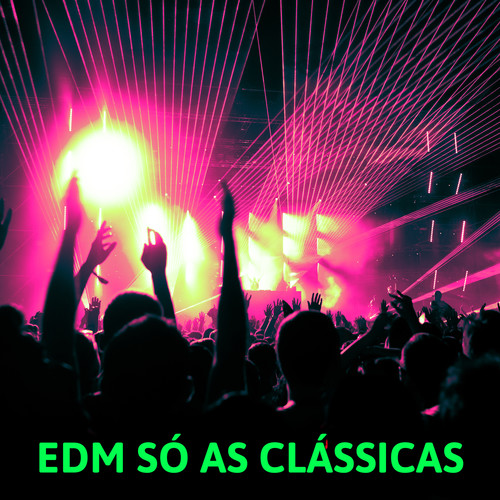 EDM Só As Clássicas