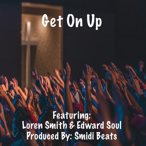 Get On Up (feat. Loren Smith & Edward Soul)