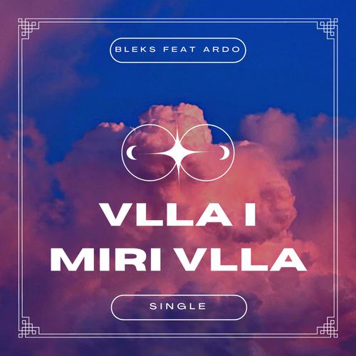 Vlla I Miri Vlla (feat. ARDO) [Explicit]