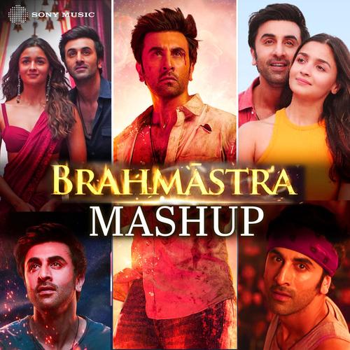 Brahmastra (Mashup)