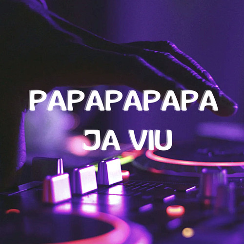 PAPAPAPAPA JA VIU (Explicit)