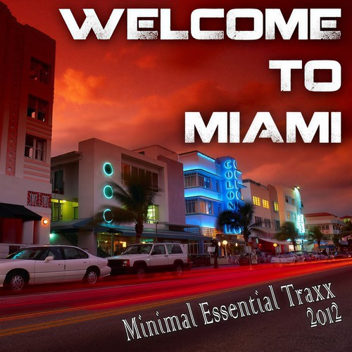 Welcome To Miami, Vol. 1 (Minimal Essential Traxx 2012)