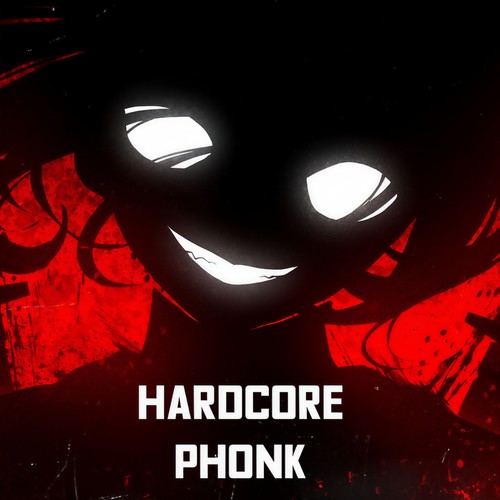 Hardcore Phonk (Explicit)