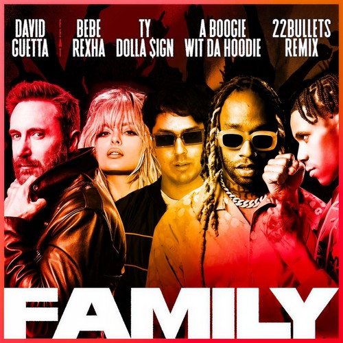 Family (feat. Bebe Rexha, Ty Dolla $ign & A Boogie Wit da Hoodie) [22Bullets Remix]