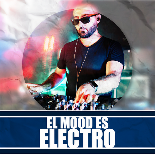 El Mood Es Electro (Explicit)