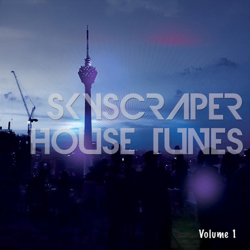 Skyscraper House Tunes (Rooftop Deep House Music)