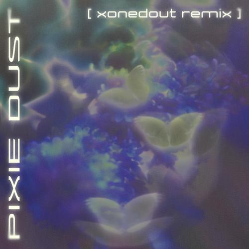 Pixie Dust (xonedout Remix)