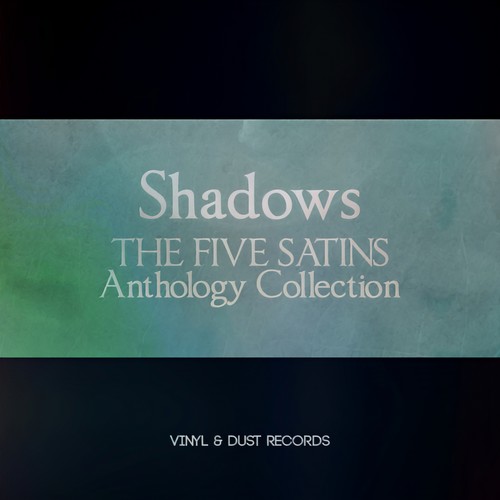 Shadows (The Five Satins Anthology Collection)