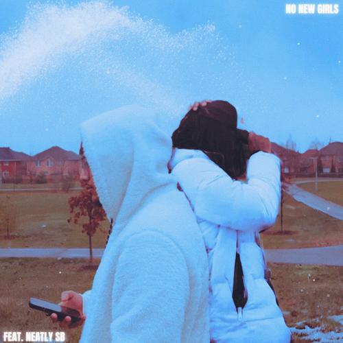 no new girls (feat. NeatlySB) [Explicit]
