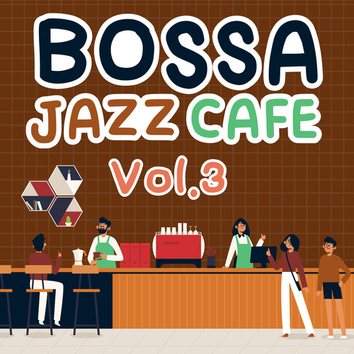 Bossa Jazz Cafe, Vol. 3