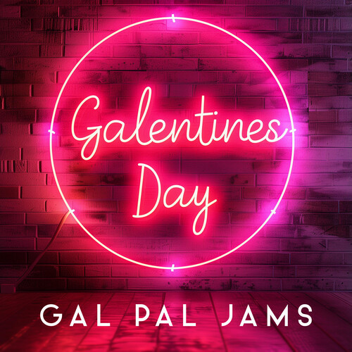 Galentine's Day: Gal Pal Jams