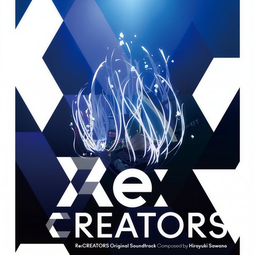 Re:CREATORS Original Soundtrack