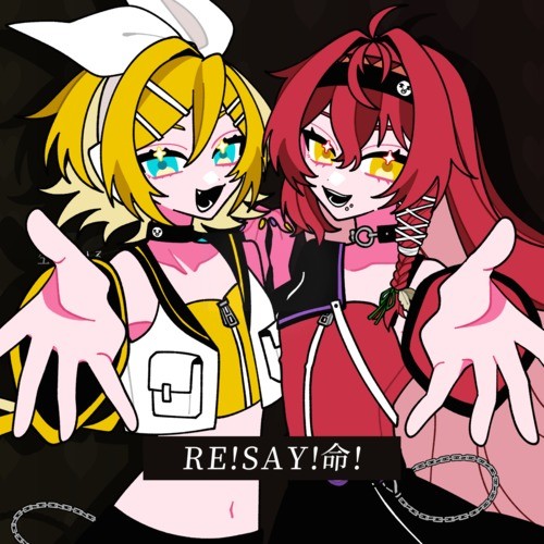 RE!SAY!命! (feat. 鏡音リン & 夜凪セラ)