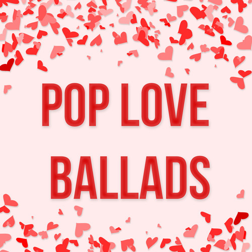 Pop Love Ballads (Explicit)