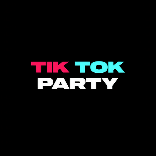 Tik Tok Party (Explicit)