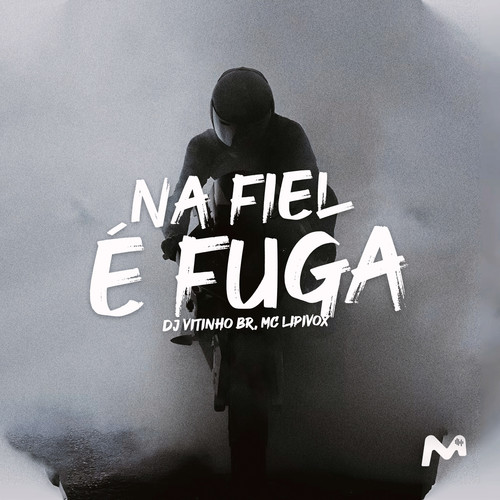 NA FIEL É FUGA (Explicit)