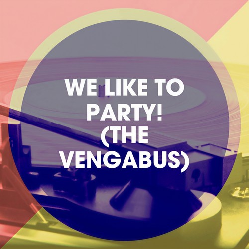 We Like to Party! (The Vengabus)