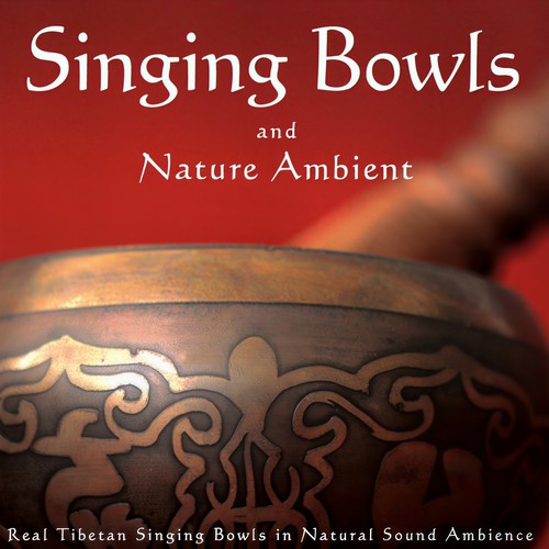 Singing Bowls and Nature Ambient (Real Tibetan Singing Bowls in Natural Sound Ambience)