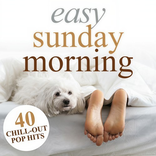 Easy Sunday Morning: 40 Chill-Out Pop Classics