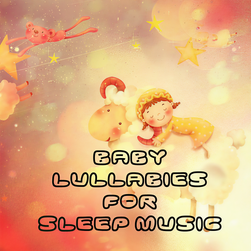 Baby Lullabies for Sleep Music