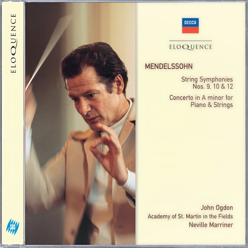 Mendelssohn: String Symphonies Nos.9, 10 & 12; Concerto in A minor for Piano & Strings