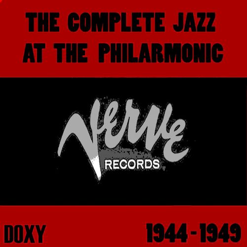 The Complete Jazz at the Philarmonic on Verve Records 1944-1949 (Doxy Collection)