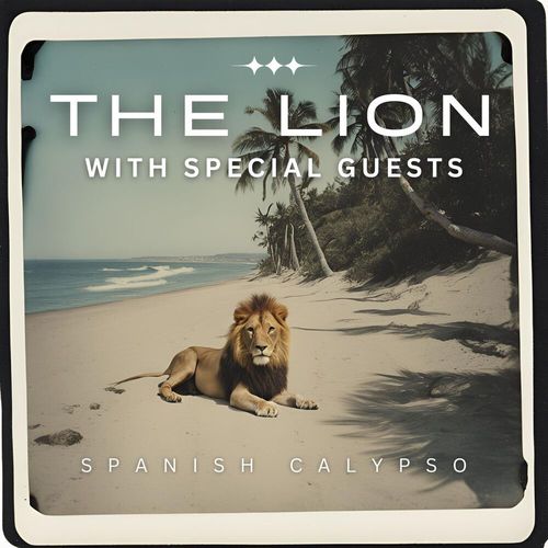 Spanish Calypso: The Lion with Special Guests