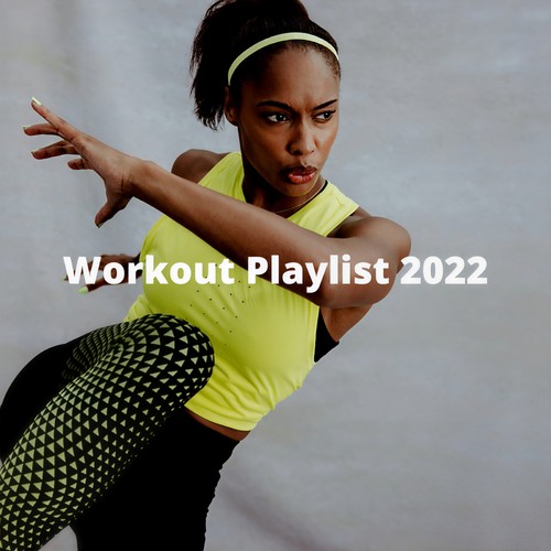 Workout Playlist 2022 (Explicit)