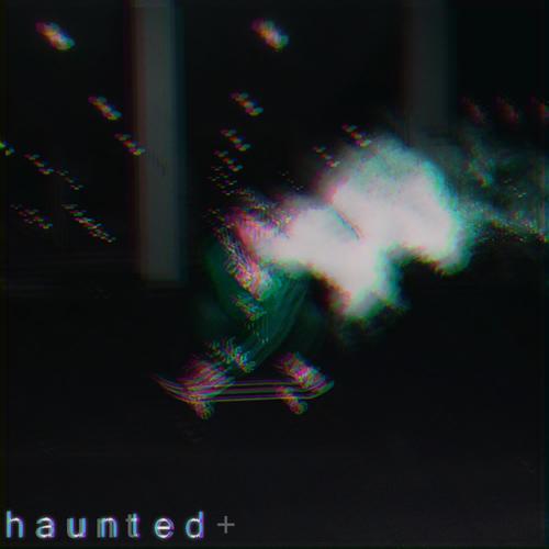 haunted+ (Explicit)