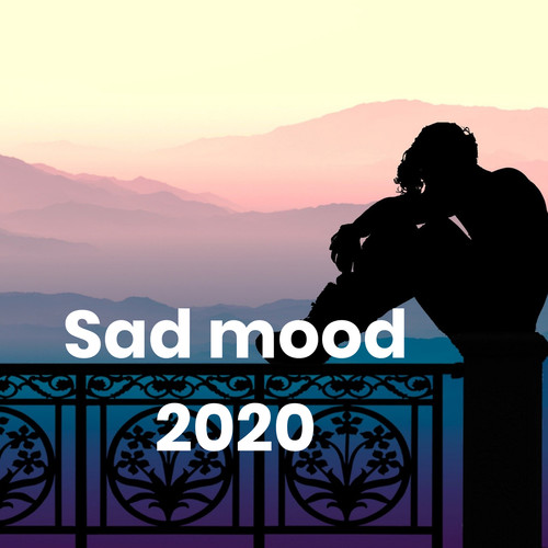 Sad mood 2020 (Explicit)