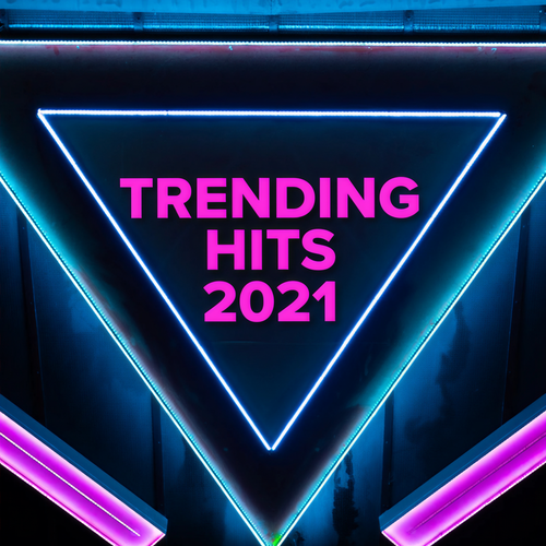 Trending Hits 2021 (Explicit)