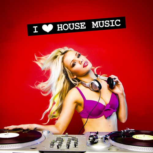 I LOVE House Music (Explicit)