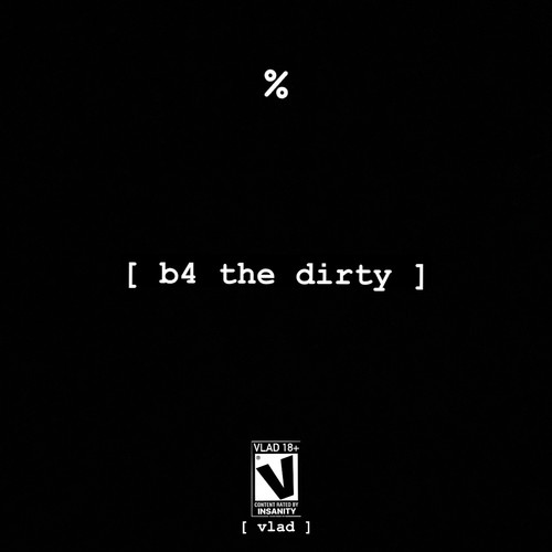 B4theDirty (Explicit)