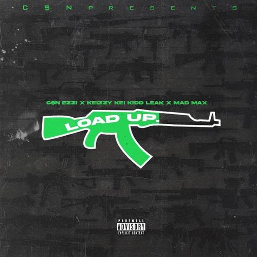 Load Up (feat. Keizzy Kei, Kidd Leak & Mad Max) [Explicit]