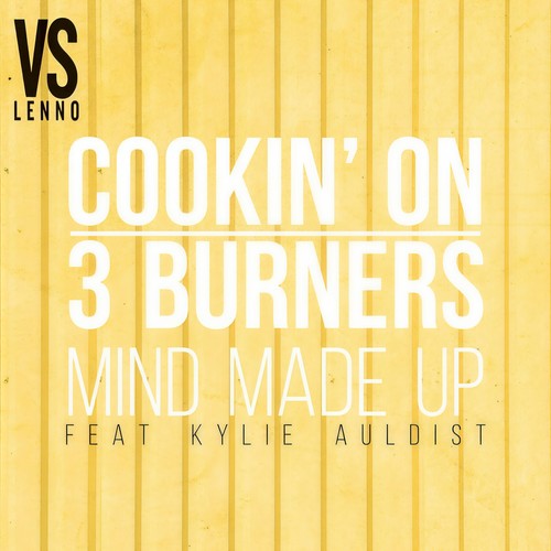 Mind Made Up (feat. Kylie Auldist) (Lenno vs. Cookin' On 3 Burners)