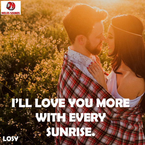 I will Love You More With Every Sunrise  2