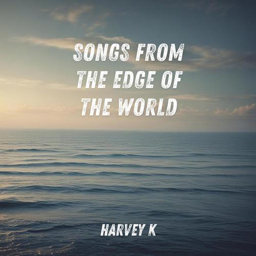 Songs from the Edge of the World