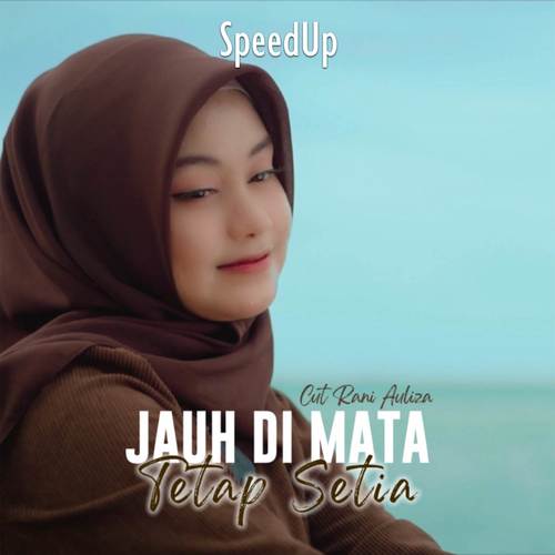 Jauh Dimata Tetap Setia (SpeedUp)